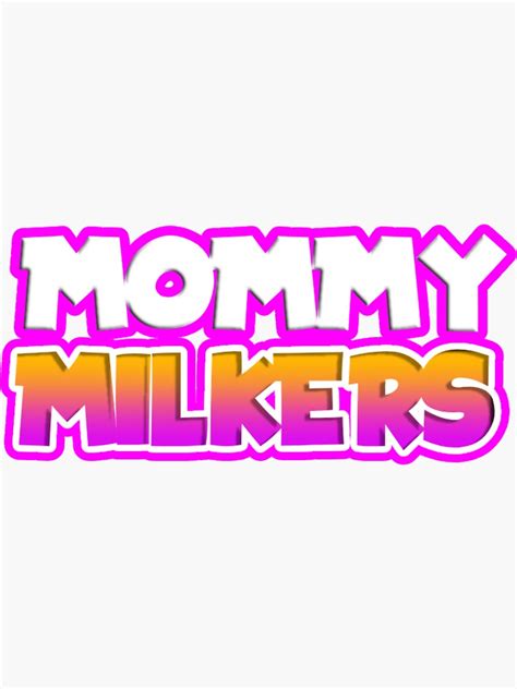 big mommy milkers sticker|Mommys Milkers